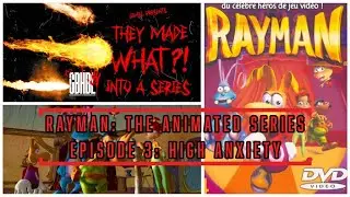 They Made WHAT?! Into A Series - Rayman: The Animated Series - Episode 3: High Anxiety Review