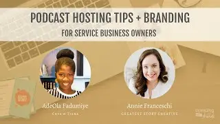 3 Podcast Hosting Tips with AdeOla Fadumiye + Annie Franceschi