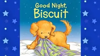 Good Night, Biscuit | Read Along | Read Aloud | Children's Book
