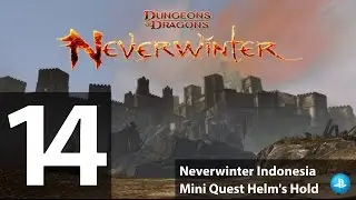 Neverwinter Indonesia PS4 - #14 - Mini Quest Helm's Hold Part 1