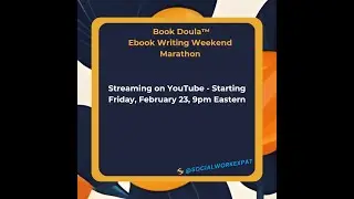 Book Doula Weekend EBook Marathon - From Idea to Published (Night 1, 2.23.24)