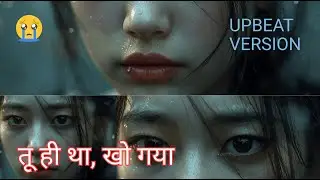 🌧️ Aakhri Baar .. | Hindi Sad Upbeat Version Song with Heart-Melting Feels | Heart-Touching Melody 💔
