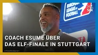 Coach Esume &uuml;ber das ELF-Finale in Stuttgart