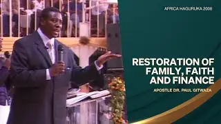Restoration of family, faith and finance | Africa Haguruka 2008 | Apostle Dr. Paul Gitwaza