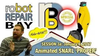 LIMITED EDITION Robot Repair Bay: Animated SNARL Proper AH-HAH! Moment!!