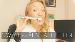 3 Wege die Z&auml;hne nat&uuml;rlich aufzuhellen | Kohlezahnpasta | Natron | Kokos&ouml;l | Portgas D Alex