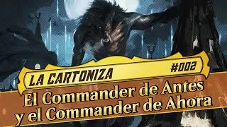 La Cartoniza 002: El Commander de Antes | MTG | EDH | Latino