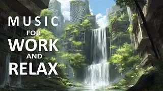 Melodic Music for Focus Work and Relax | Nice Background Music