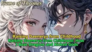 Game of Thrones: Raising Daenerys from Childhood &mdash; Secrets of the Iron Throne#gameofthrones