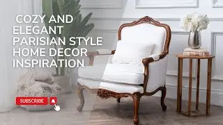 Luxury Refresh for Small Spaces: Cozy and Elegant Parisian Style Home Decor Inspiration