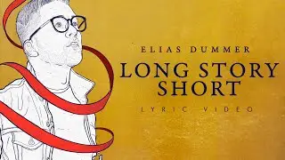 Elias Dummer - Long Story Short (Official Lyric Video)