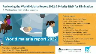 Reviewing the World Malaria Report 2022 & Priority R&D for Elimination