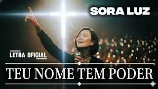 Teu Nome Tem Poder – Sora Luz | Música Gospel 2025