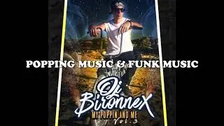 DJ Bironnex - Baltimore (Album MY POPPIN AND ME VOL.3) - Popping music