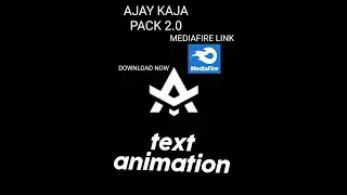 Ajay kaja pack text animation for free download  mediafire link kinemaster beta youtuber