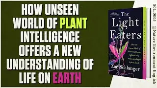 The Light Eaters by Zo&euml; Schlanger | Nature & Environment English Book Summary | [ S01_0005 ]