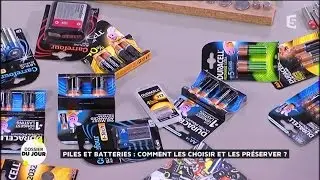 Dossier du Jour : Piles et batteries : comment les choisir et les préserver ?