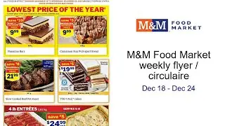 M&M Food Market weekly flyer / circulaire Dec 18 - Dec 24