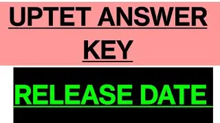 UPTET ANSWER KEY RELEASE DATE//UPTET