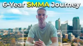 My 6 year SMMA Journey to 6 Figures!