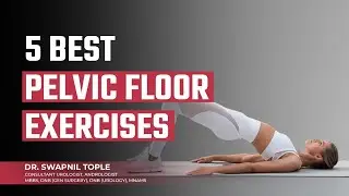 5 Best Floor Exercises Improve  Bladder Control | Types & Benefits Of Pelvic Floor Exercises