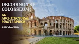 Decoding the Colosseum: An Architectural Masterpiece by @KaizerConstruction