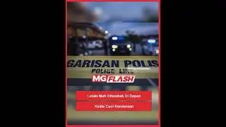 Lelaki Mati Ditembak Di Depan Kedai Cuci Kenderaan #MGFlash