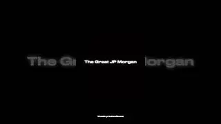 An iconic legacy 😈| A powerful story |  The Great JP Morgan | video is coming subscribe now #wealth