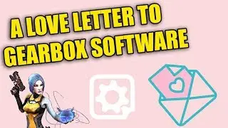 Borderlands 3 - A Love Letter To Gearbox Software