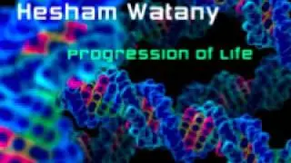 Hesham Watany 'Progression Of Life' (Original Mix)