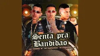Senta pra Bandid&atilde;o