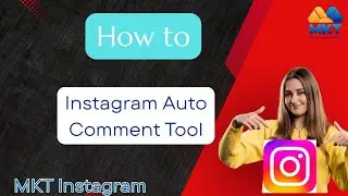 Instagram Auto Comment Tool | Boost Engagement with MKT Instagram (2026)