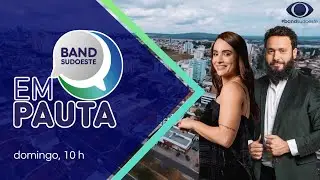 BAND SUDOESTE EM PAUTA - 25/01/2026