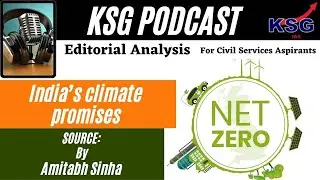 KSG Podcast - India&rsquo;s climate promises #iascoaching #podcast #EditorialAnalysis