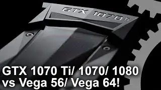 [1440p] GTX 1070 Ti vs Vega 56/ Vega 64/ GTX 1070/ GTX 1070 Gaming Benchmarks!