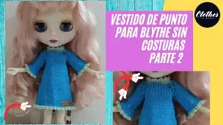 Vestido de Punto para Blythe, Sin Costuras y con Orillas tipo Encaje. Parte 2/2