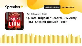 A.J. Tata, Brigadier General, U.S. Army (Ret.) - Chasing The Lion - Book
