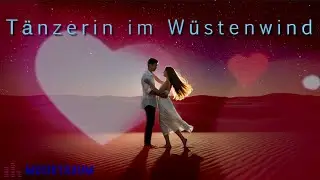 T&auml;nzerin im W&uuml;stenwind &ndash; Ein exotischer Schlager &uuml;ber Liebe und Freiheit