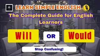 Learn Simple English | Stop Confusing Will and Would! Complete English Lesson