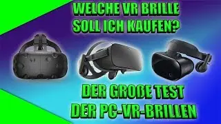 Welche PC VR Brille soll ich kaufen? Der gro&szlig;e Vergleich 2019 [Vive] [Rift] [Windows Mixed Reality]