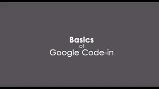 Basics of Google Code-in