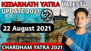 Kedarnath Yatra Latest Update 2021 | Kedarnath Yatra latest news | Chardham yatra latest news |