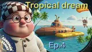 Sandman Sammy Ep.4: The Magical Tropical Island 🌴🌊 Bedtime Story for Kids