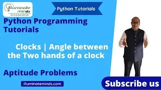 Clocks  I Angle between the two hands of the clock at anytime I Python Programming Tutorial  |