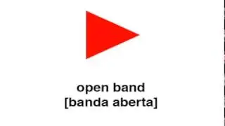 open band [banda aberta] [&aring;bent b&aring;nd]