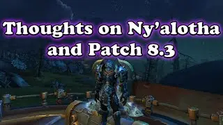 Thoughts on Ny'alotha Raid and Patch 8.3