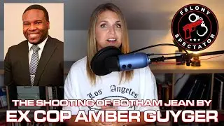 The Shooting of Botham Jean by Ex Cop Amber Guyger