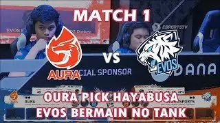 OURA PICK HAYABUSA , EVOS NO TANK - EVOS VS AURA ( Match 1 ) - MPL ID SEASON 4 ( Week 7 )