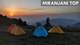 CAMPING ON THE MIRANJANI TOP | SUNRISE AND SUNSET AT MIRANJANI TOP | OVERNIGHT TENT CAMPING