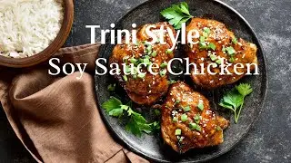 Trini Style Soy Sauce Chicken